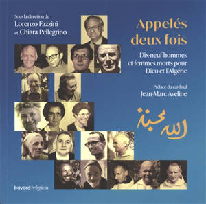 Appelés deux fois : dix-neuf hommes et femmes morts pour Dieu et l'Algérie