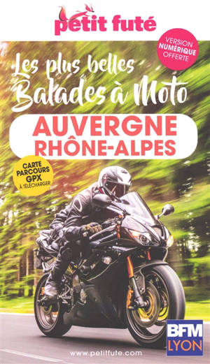 Les plus belles balades à moto : Auvergne-Rhône-Alpes : 2026-2027