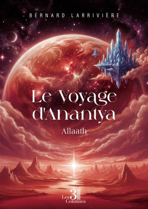 Le Voyage d'Anantya : Livre I : Allaath