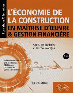 L'économie de la construction en maîtrise d'oeuvre & gestion financière : cours, cas pratiques et exercices corrigés