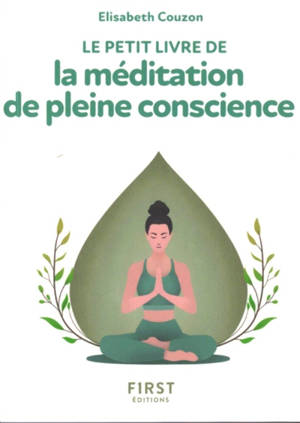Le petit livre de la méditation de pleine conscience