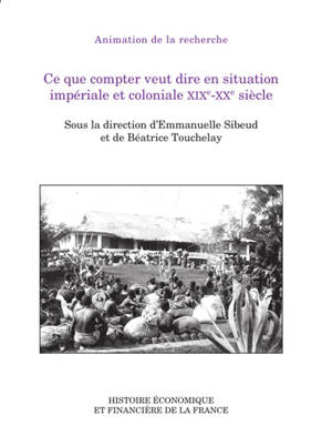 Ce que compter veut dire en situation impériale et coloniale XIXe-XXe siècle