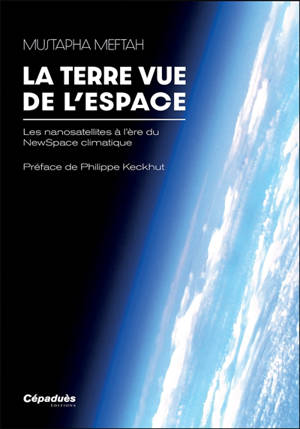 La Terre vue de l'espace : les nanosatellites à l'ère du NewSpace climatique