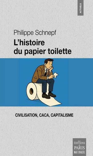 L'histoire du papier toilette : civilisation, caca, capitalisme