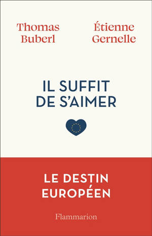 Il suffit de s'aimer : le destin européen