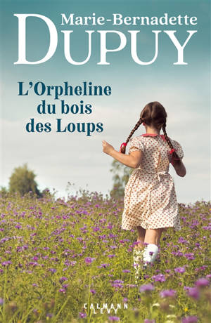 La saga des Bories. Vol. 1. L'orpheline du bois des Loups