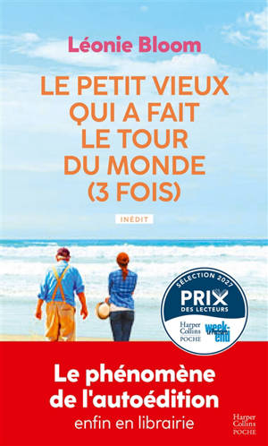 Le petit vieux qui a fait le tour du monde (3 fois) : inédit