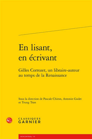 En lisant, en écrivant : Gilles Corrozet, un libraire-auteur au temps de la Renaissance