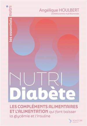 Nutri diabète : les compléments alimentaires et l'alimentation qui font baisser la glycémie et le diabète