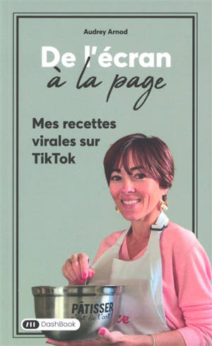 De l'écran à la page. Vol. 1. Mes recettes virales sur TikTok