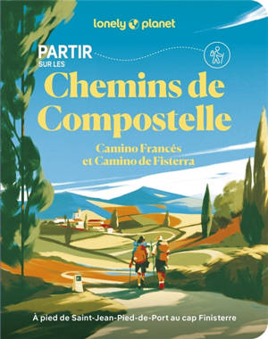 Partir sur les chemins de Compostelle : Camino Frances et Camino de Fisterra