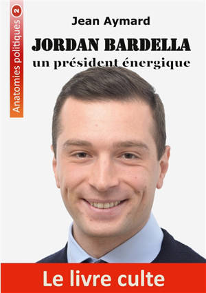 Jordan Bardella : Un président énergique