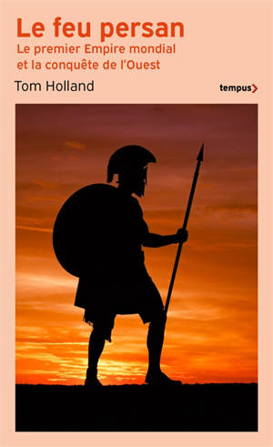 Le feu persan : le premier empire mondial et la conquête de l'Ouest