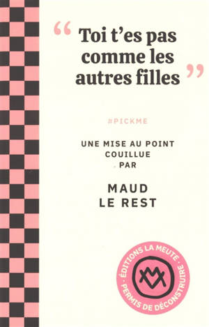 "Toi t'es pas comme les autres filles" : #pickme