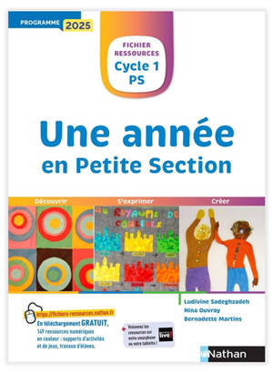 Une année en petite section, cycle 1, PS : découvrir, s'exprimer, créer : programme 2025