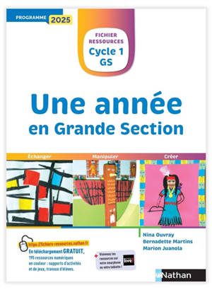 Une année en grande section, cycle 1, GS : échanger, manipuler, créer : programme 2025
