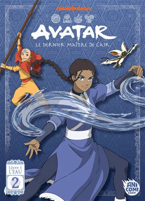 Avatar : le dernier maître de l'air. Livre 1 : l'eau. Vol. 2