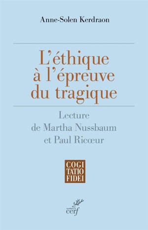 L'éthique à l'épreuve du tragique : lecture de Martha Nussbaum et Paul Ricoeur