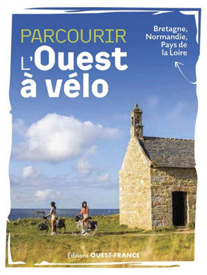 Parcourir l'Ouest à vélo : Bretagne, Normandie, Pays de la Loire