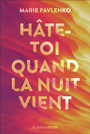 Hâte-toi quand la nuit vient