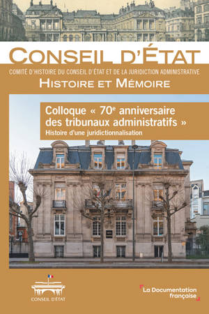 Colloque "70e anniversaire des tribunaux administratifs, histoire d'une juridictionnalisation" (15 décembre 2023)