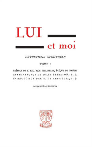 Lui et moi : entretiens spirituels. Vol. 1