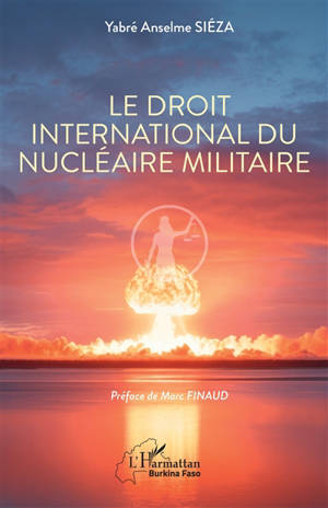 Le droit international du nucléaire militaire