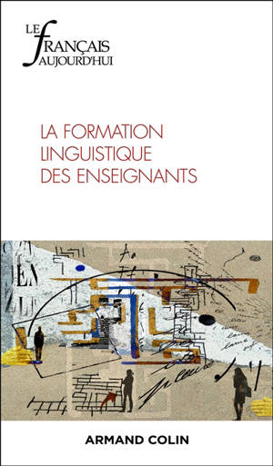 Français aujourd'hui (Le), n° 232. La formation linguistique des enseignants