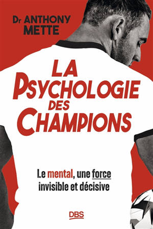 La psychologie des champions : le mental, une force invisible et décisive
