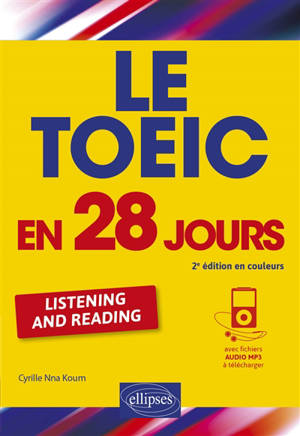 Le TOEIC en 28 jours : listening and reading