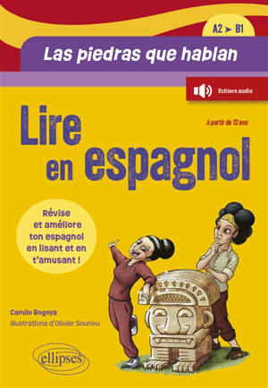 Las piedras que hablan : lire en espagnol, A2-B1 : révise et améliore ton espagnol en lisant une histoire et en t'amusant !