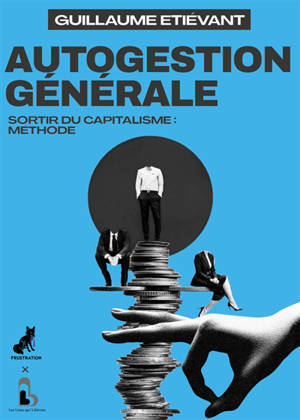Autogestion générale : sortir du capitalisme : méthode