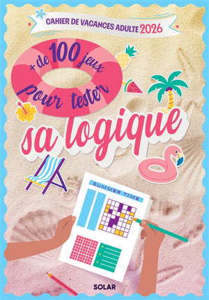 Cahier de vacances Summer time : Teste ta logique 2026