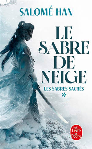 Les sabres sacrés. Vol. 1. Le sabre de neige