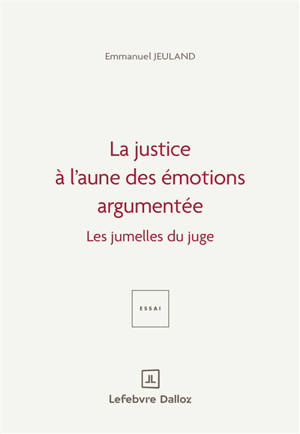 La justice à l'aune des émotions argumentée : les jumelles du juge