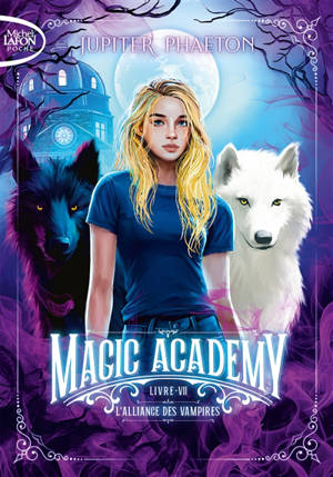Magic academy. Vol. 7. L'alliance des vampires