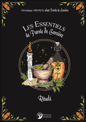 Les essentiels de Parole de sorcière. Rituels