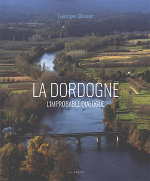 La Dordogne : l'improbable dialogue