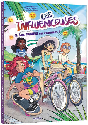 Les influenceuses. Vol. 3. Les #4mies en vacances