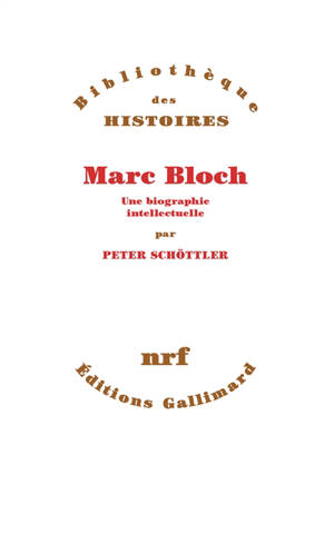 Marc Bloch : une biographie intellectuelle