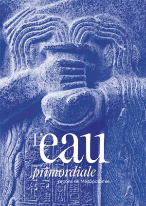 L'eau primordiale : leçons de Mésopotamie : exposition, Paris, musée du Louvre, du 20 mai 2026 au 15 mars 2027
