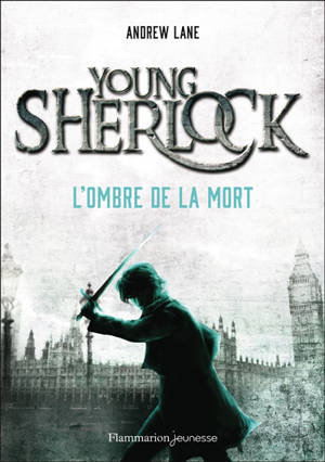 Young Sherlock. Vol. 1. L'ombre de la mort