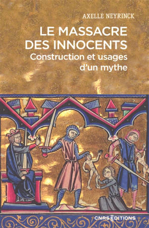Le massacre des Innocents : construction et usages d'un mythe