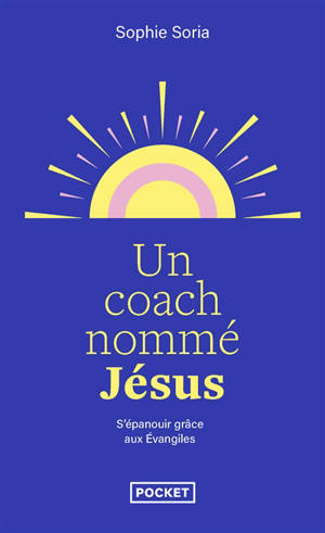 Un coach nommé Jésus : épanouissement personnel et Evangile