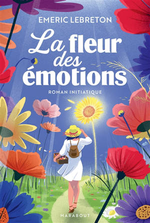 La fleur des émotions : roman initiatique