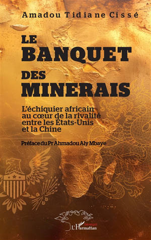 Le banquet des minerais : l'échiquier africain au coeur de la rivalité entre les Etats-Unis et la Chine