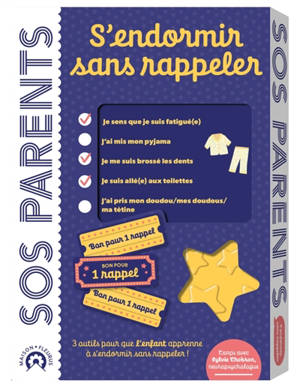 SOS parents : s'endormir sans rappeler : 3 outils pour que l'enfant apprenne à s'endormir sans rappeler !