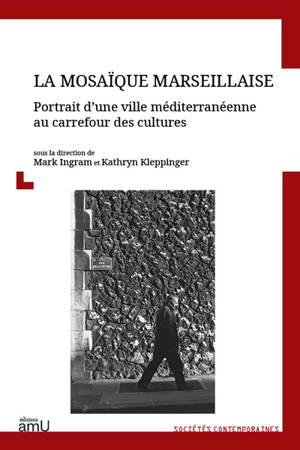 La mosaïque marseillaise : portrait d'une ville méditerranéenne au carrefour des cultures