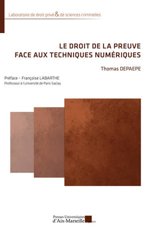 Le droit de la preuve face aux techniques numériques