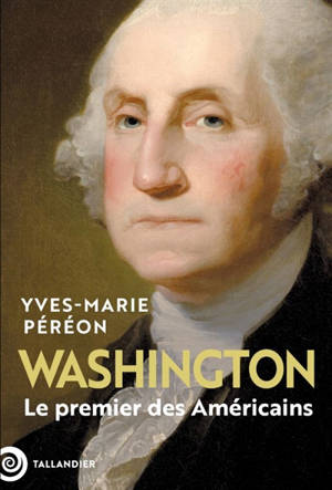 Washington : le premier des Américains